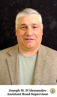 Joseph M. D'Allesandro Assistant Road Supervisor