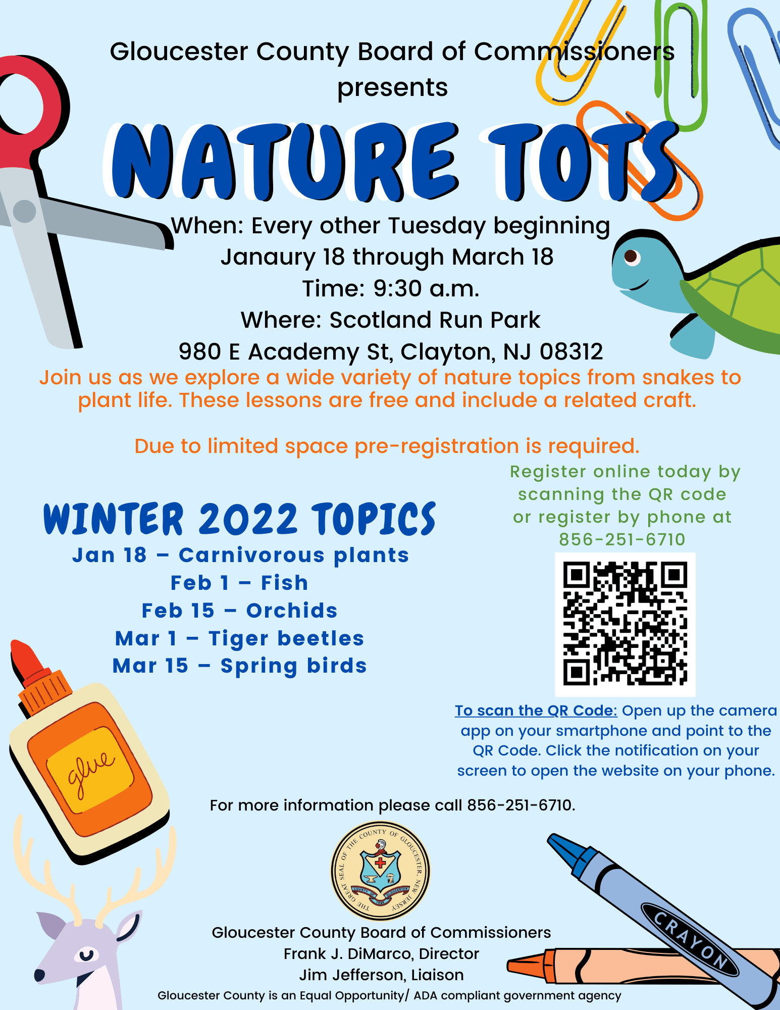 (Clayton, NJ) -- The Gloucester County Department of Parks and Recreation educates children on nature and our environment with Nature Tots.   The Nature Tots program is built for children three and older and provides opportunity to explore something new and unique within nature. The program focuses on one topic per session and includes an activity and craft.     “Our parks system is one of the crown jewels of the county,” stated Director Frank J. DiMarco. “Blending nature’s beauty and the imagination of discovery makes education and learning fun.”   Due to limited space, pre-registration is required. For the first time, Gloucester County is offering online registration on our website. Individuals can also call 856-251-6710 to register their child.   “You’re never too young to learn about our world,” said Commissioner Jim Jefferson, liaison to the Department of Parks and Recreation. “The Nature Tots program is held in our Nature Center inside Scotland Run Park. It’s a great place for children to discover their love of nature and the world around them.”   The 2022 schedule includes: Jan 18 – Carnivorous plants Feb 1 – Fish Feb 15 – Orchids Mar 1 – Tiger beetles Mar 15 – Spring birds    Scotland Run Park is located at 980 East Academy Street in Clayton.   For more information, call 856-251-6710 for more information or to register visit https://secure.rec1.com/NJ/gloucester-county-nj/catalog.